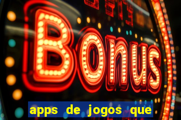 apps de jogos que pagam de verdade